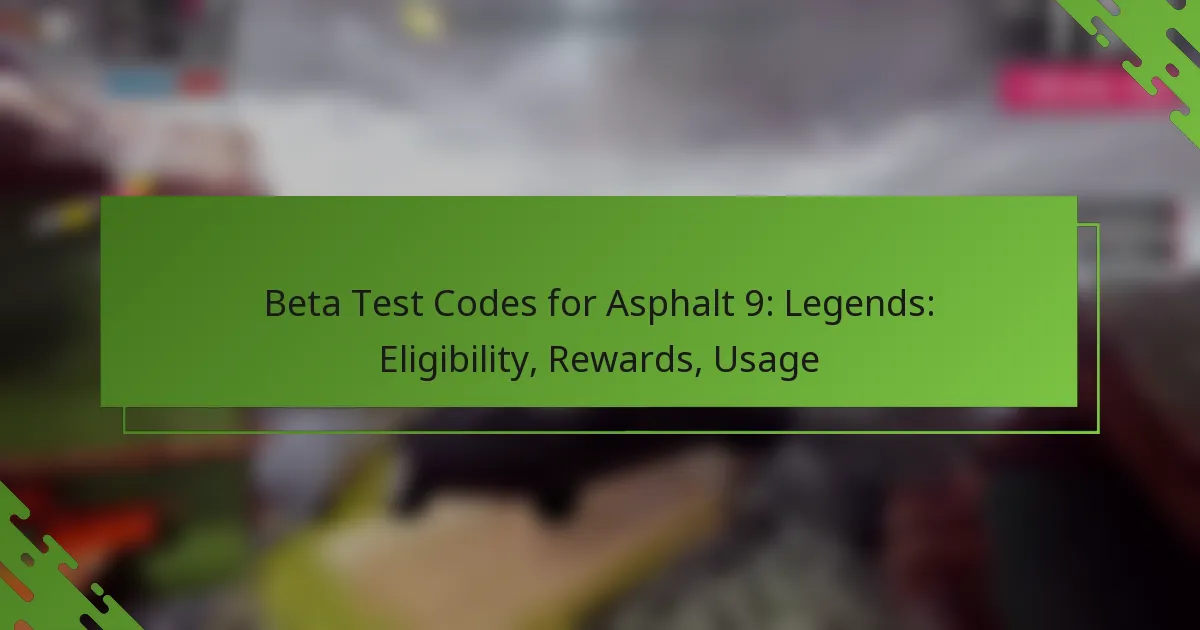 Beta Test Codes for Asphalt 9: Legends: Eligibility, Rewards, Usage