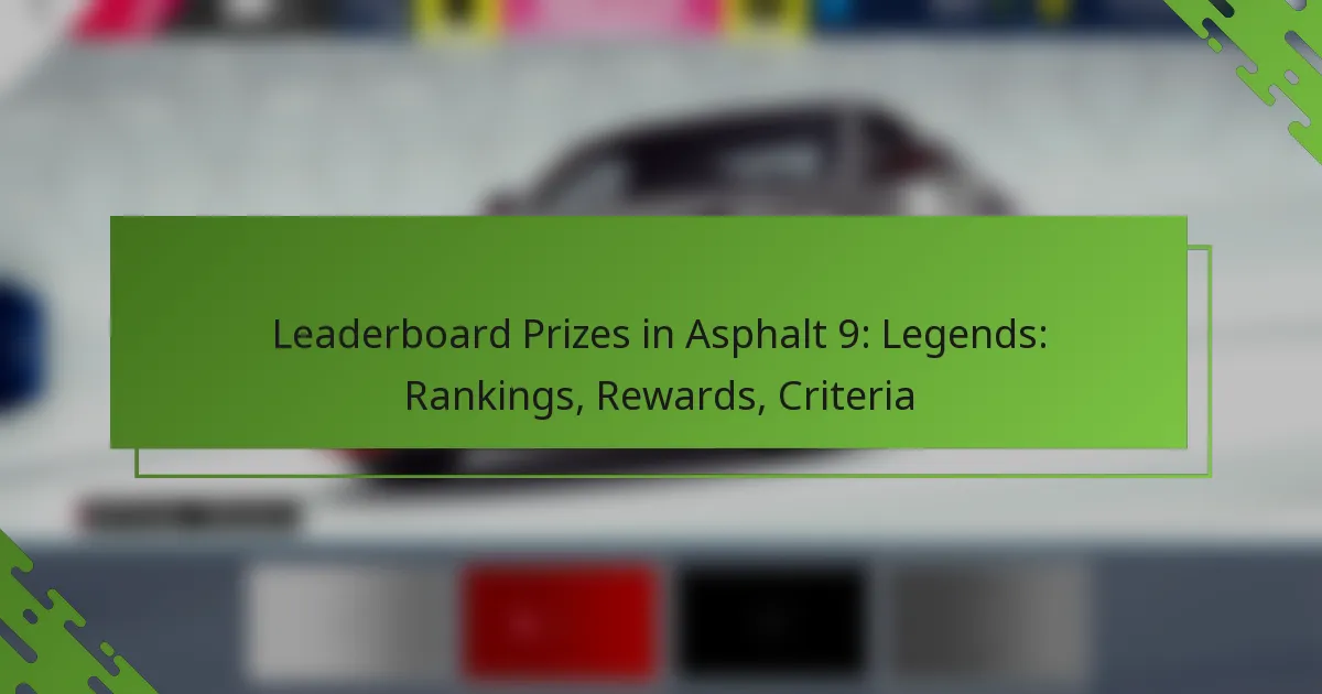 Leaderboard Prizes in Asphalt 9: Legends: Rankings, Rewards, Criteria