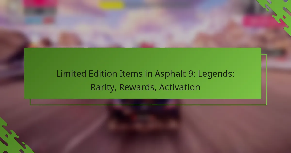 Limited Edition Items in Asphalt 9: Legends: Rarity, Rewards, Activation