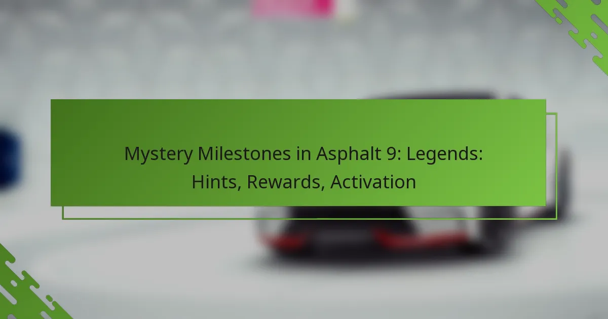 Mystery Milestones in Asphalt 9: Legends: Hints, Rewards, Activation