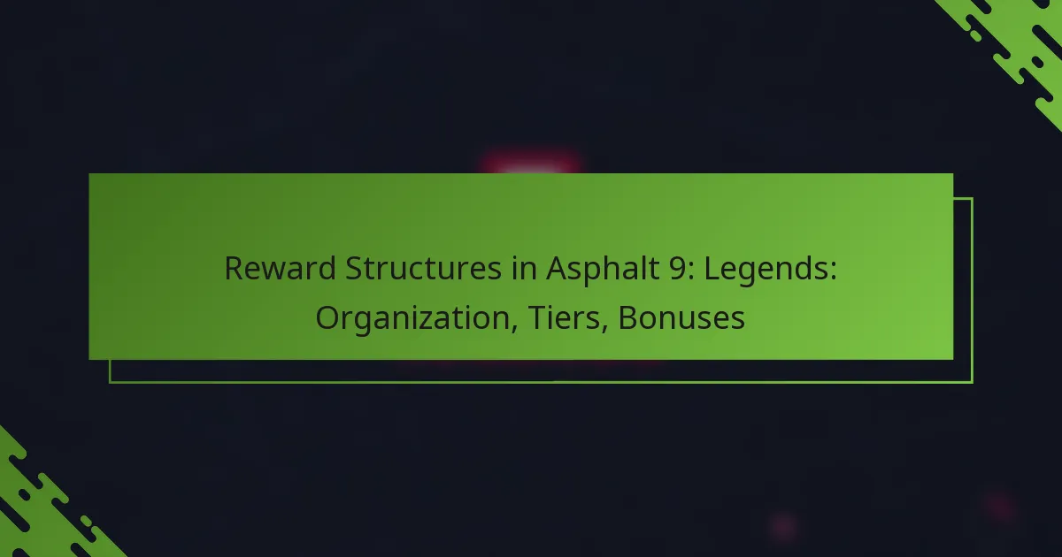 Reward Structures in Asphalt 9: Legends: Organization, Tiers, Bonuses